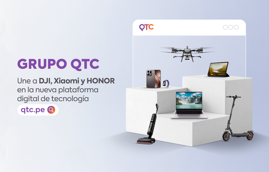 Grupo QTC une a Xiaomi, Honor y DJI en la nueva plataforma digital de tecnología QTC.pe