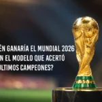 Quién ganará el Mundial 2026 según el modelo que acertó los últimos campeones